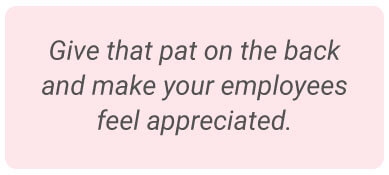 image with text - give that pat on the back and make your employees feel appreciated/