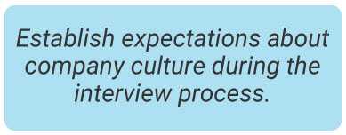 image with text - Establish expectations about company culture during the interview process.