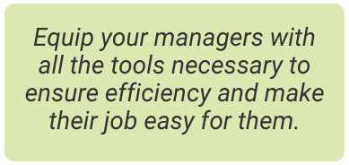 image with text - Equip your managers with all the tools necessary to ensure efficiency and make their job easy for them.