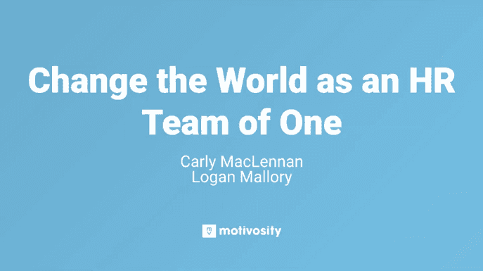 Webinar: Changing the World as an HR Team-of-One