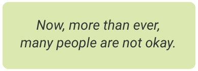 image with text - now, more than ever, many people are not ok