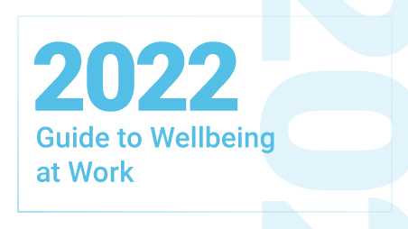White Paper: 2022 Guide to Wellbeing at Work