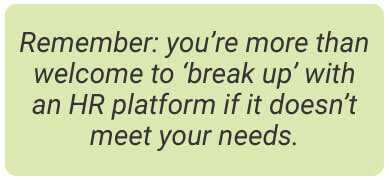 image with text - Remember: you’re more than welcome to ‘break up’ with an HR platform if it doesn’t meet your needs.